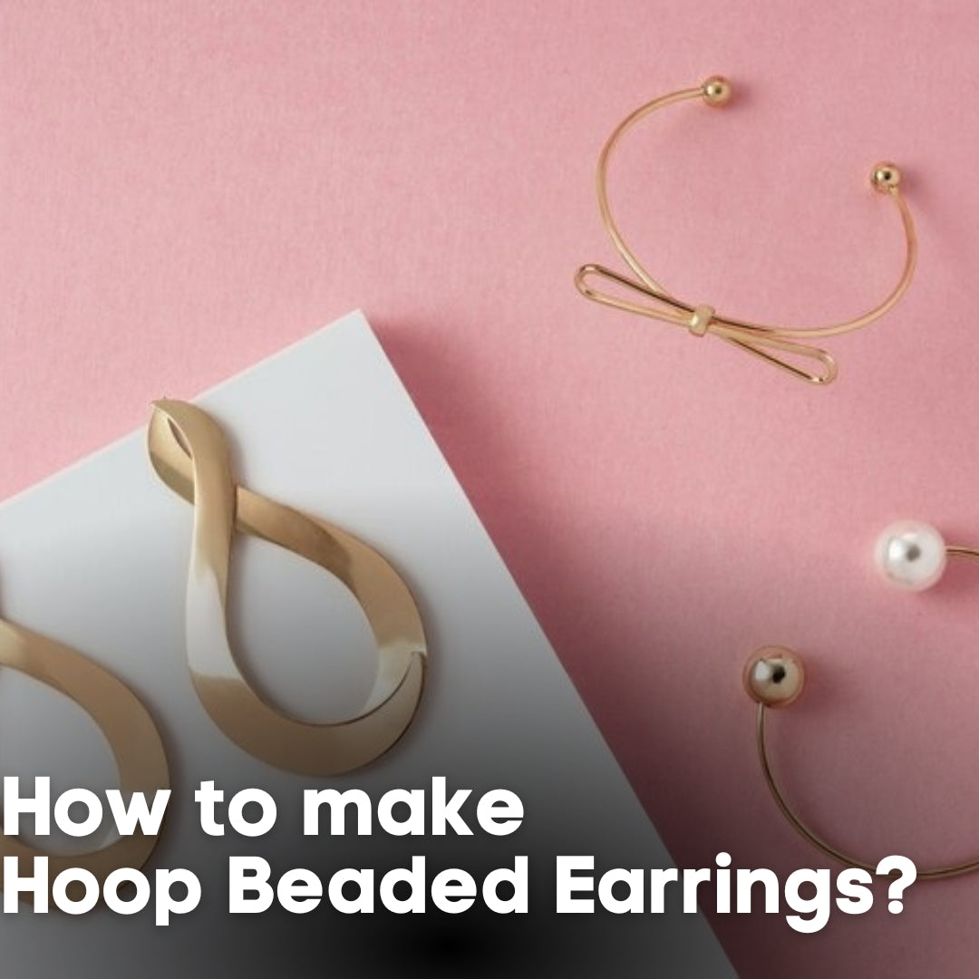 How to make hoop beaded earrings?