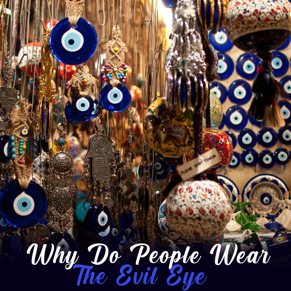 Why Do People Wear The Evil Eye?