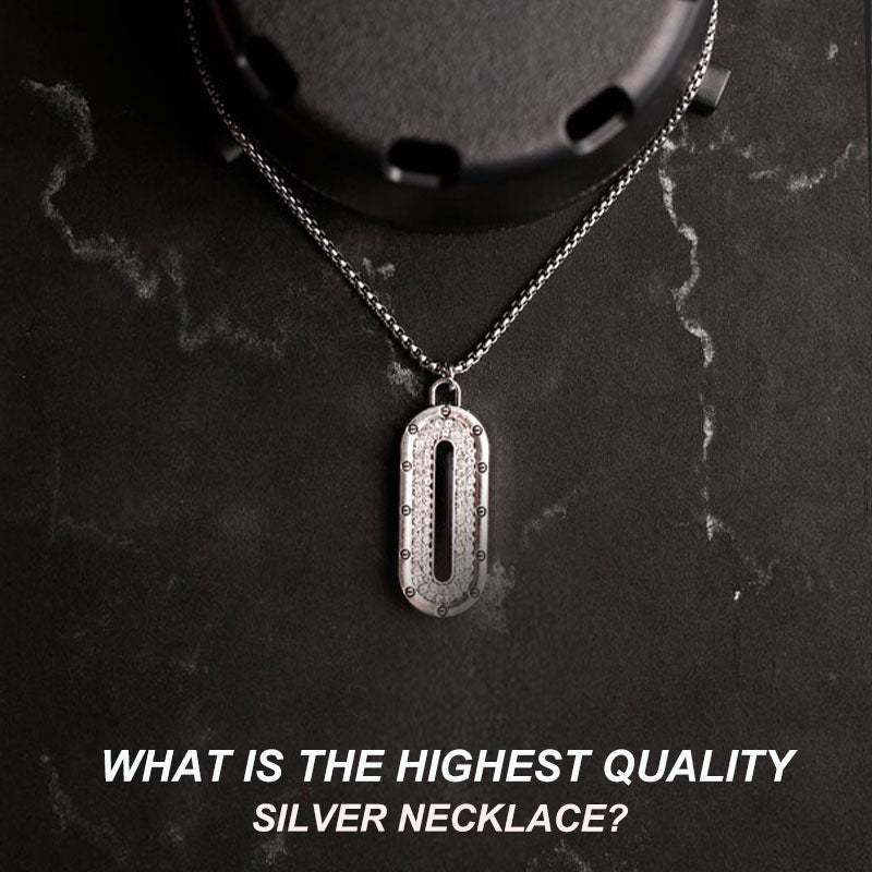 What is the highest quality silver necklace?